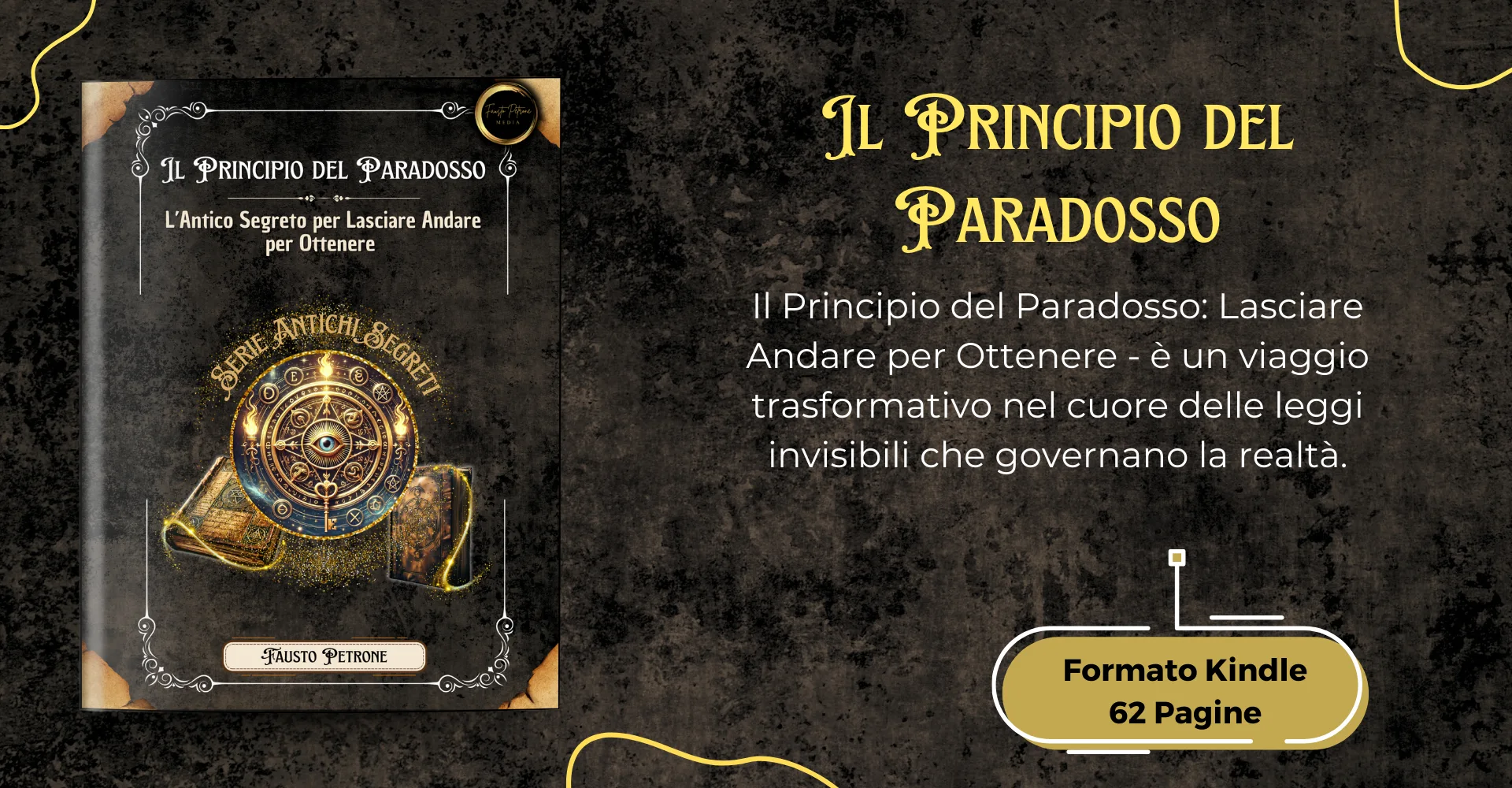 Il Principio del Paradosso Il Principio del Paradosso: L’Antico Segreto per Lasciare Andare per Ottenere (Serie Antichi Segreti) Formato Kindle